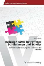 Inklusion ADHS-betroffener Schulerinnen und Schuler