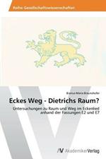 Eckes Weg - Dietrichs Raum?