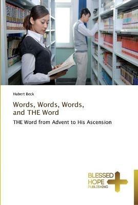 Words, Words, Words, and THE Word - Hubert Beck - cover