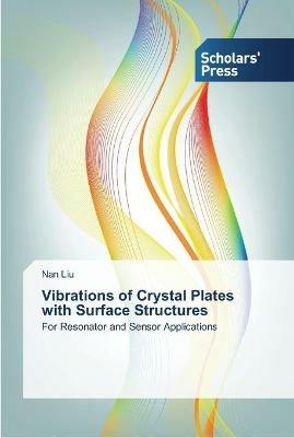 Vibrations of Crystal Plates with Surface Structures - Nan Liu - cover