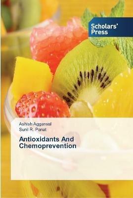 Antioxidants And Chemoprevention - Ashish Aggarwal,Sunil R Panat - cover