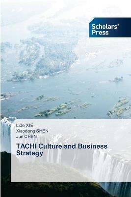 TACHI Culture and Business Strategy - Lide Xie,Xiaodong Shen,Jun Chen - cover