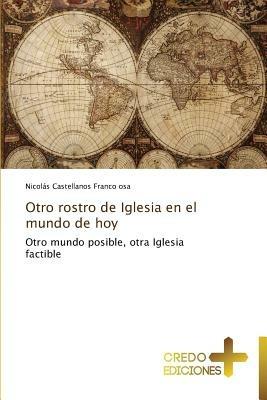 Otro Rostro de Iglesia En El Mundo de Hoy - Castellanos Franco Osa Nicolas - cover