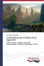 La Provincia de la Plata en el siglo XVI