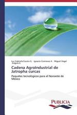 Cadena AgroIndustrial de Jatropha curcas