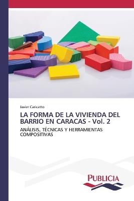 LA FORMA DE LA VIVIENDA DEL BARRIO EN CARACAS - Vol. 2 - Javier Caricatto - cover