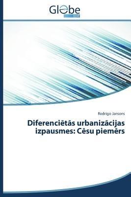 Diferencietas urbanizacijas izpausmes: Cesu piemers - Jansons Rodrigo - cover