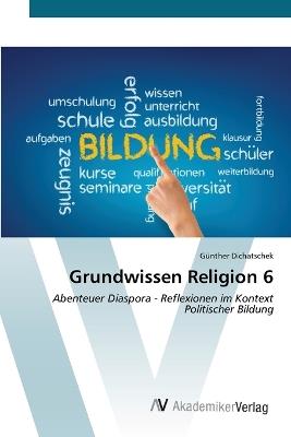 Grundwissen Religion 6 - G?nther Dichatschek - cover