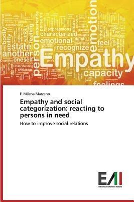 Empathy and social categorization: reacting to persons in need - Marzano F Milena - cover