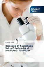 Diagnosis Of Fascioliasis Using Polyclonal And Monoclonal Anitbodies