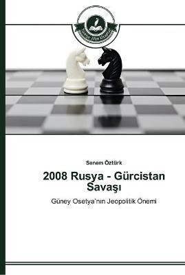 2008 Rusya - Gurcistan Savasi - Senem OEzturk - cover