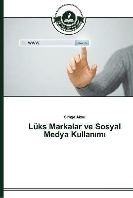 Luks Markalar ve Sosyal Medya Kullanimi - Simge Aksu - cover
