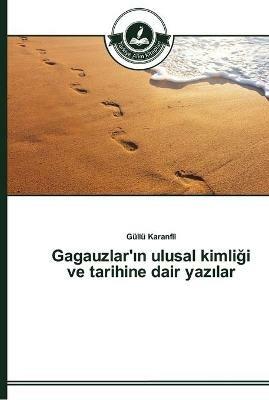 Gagauzlar'in ulusal kimligi ve tarihine dair yazilar - Gullu Karanfil - cover
