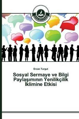 Sosyal Sermaye ve Bilgi Paylasiminin Yenilikcilik Iklimine Etkisi - Turgut Ercan - cover