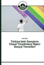 Turkiye'deki Genclerin Cinsel Yoenelimlere Iliskin Sosyal Temsilleri