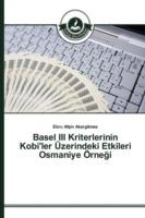 Basel III Kriterlerinin Kobi'ler UEzerindeki Etkileri Osmaniye OErnegi - Afsin Akargitmez Ebru - cover