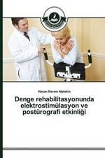 Denge rehabilitasyonunda elektrostimulasyon ve posturografi etkinligi