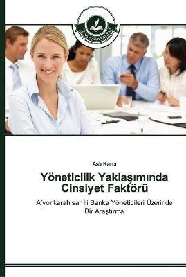 Yoeneticilik Yaklasiminda Cinsiyet Faktoeru - Asli Karci - cover