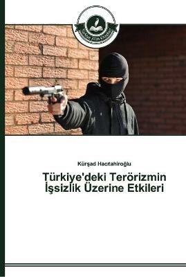Turkiye'deki Teroerizmin Issizlik UEzerine Etkileri - Kursad Hacitahiroglu - cover