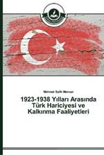 1923-1938 Yillari Arasinda Turk Hariciyesi ve Kalkinma Faaliyetleri