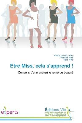 Etre Miss, Cela s'Apprend ! - Collectif - cover