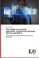 The hedge accounting approach: comparison between IAS 39 and IFRS 9