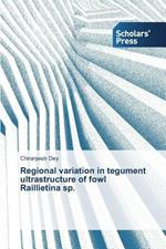 Regional variation in tegument ultrastructure of fowl Raillietina sp.