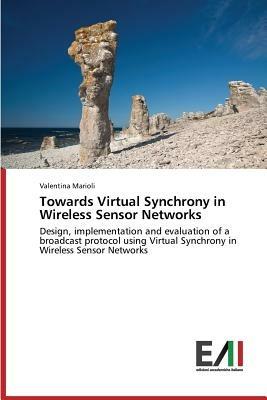 Towards Virtual Synchrony in Wireless Sensor Networks - Marioli Valentina - cover