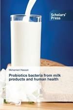 Probiotics bacteria from milk products and human health