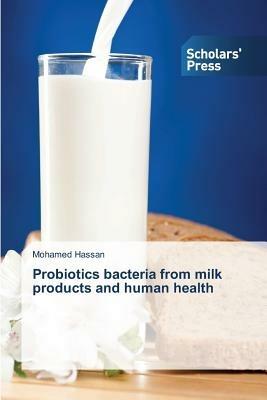 Probiotics bacteria from milk products and human health - Mohamed Hassan - cover