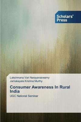 Consumer Awareness In Rural India - Lakshmana Vari Narayanaswamy,Jamakayala Krishna Murthy - cover