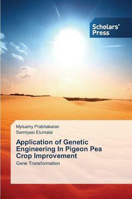 Application of Genetic Engineering In Pigeon Pea Crop Improvement - Prabhakaran Mylsamy,Elumalai Sanniyasi - cover