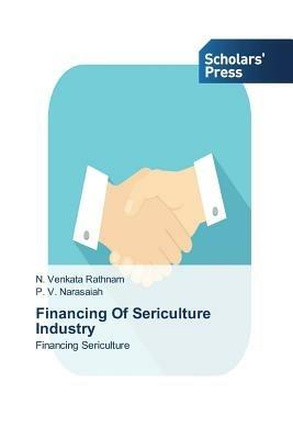 Financing of Sericulture Industry - Rathnam N Venkata,Narasaiah P V - cover