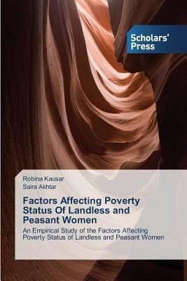 Factors Affecting Poverty Status Of Landless and Peasant Women - Robina Kausar,Saira Akhtar - cover