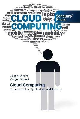 Cloud Computing - Vaishali Wadhe,Vinayak Bharadi - cover