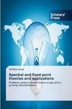 Spectral and fixed point theories and applications