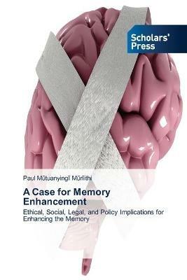 A Case for Memory Enhancement - Paul Mutuanyingi Muriithi - cover