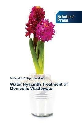 Water Hyacinth Treatment of Domestic Wastewater - Mahendra Pratap Choudhary - cover