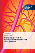 Biomimetic synthetic hydrogels for induction of angiogenesis