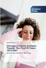 Chicago's Victory Gardens Theater The First 25 Years 1974-2001