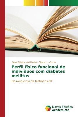 Perfil fisico funcional de individuos com diabetes mellitus - Do Oliveira Geisa Cristina,L - cover