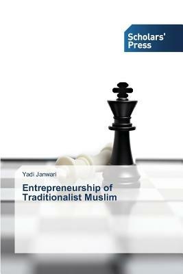 Entrepreneurship of Traditionalist Muslim - Janwari Yadi - cover