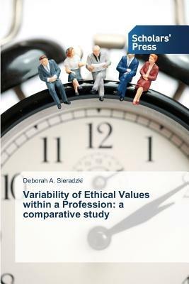 Variability of Ethical Values within a Profession: a comparative study - Sieradzki Deborah a - cover