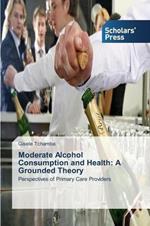 Moderate Alcohol Consumption and Health: A Grounded Theory