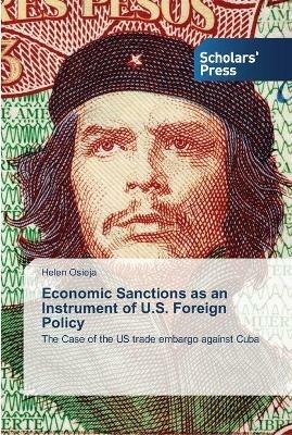 Economic Sanctions as an Instrument of U.S. Foreign Policy - Helen Osieja - cover