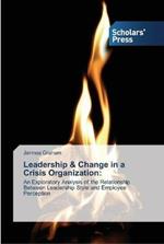 Leadership & Change in a Crisis Organization