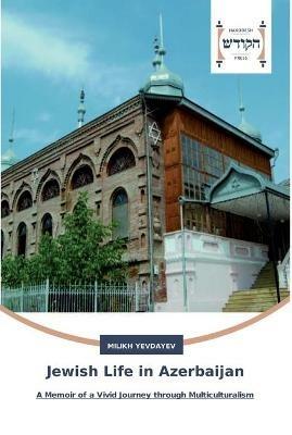 Jewish Life in Azerbaijan - Milikh Yevdayev - cover