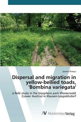 Dispersal and migration in yellow-bellied toads, 'Bombina variegata' - Primus Jasmin - cover