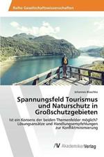 Spannungsfeld Tourismus und Naturschutz in Grossschutzgebieten