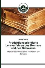 Produktionsorientierte Lehrverfahren des Romans und des Schwanks